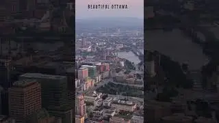 The Beauty of Ottawa in One Short Video
