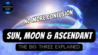 SUN, MOON & ASCENDANT: The Big Three in a birth chart explained // astrology