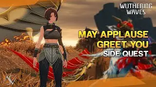 May Applause Greet You (Guide) - Side Quest | Wuthering Waves