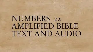 Numbers 22 - Amplified Bible - Text And Audio