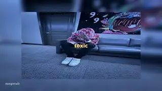 LA SAD - toxic (sped up)