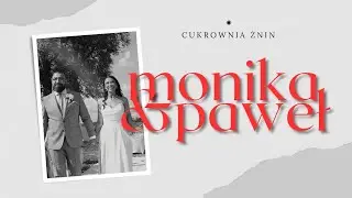 Cukrownia Żnin - Ślub Plenerowy | 👰&zwj;♂️ Monika & 🤵 Paweł | Teledysk Ślubny
