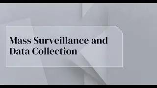 Ethics Case Competition 40 - Mass Surveillance & Data Collection