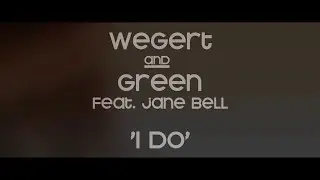 Wegert & Green feat. Jane Bell - I DO (Official Music Video)
