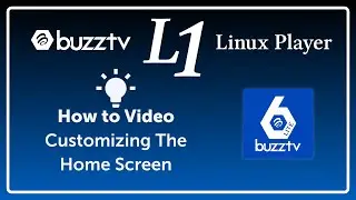 BuzzTV L1 (Linux Player) | Customizing the Home Screen | How to & Help Video