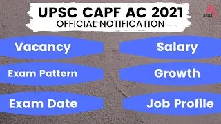 CAPF AC 2021 | Notification, Vacancy, Salary, Job Profile, Exam Pattern | Full Detailed Information