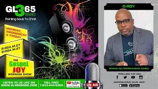 THE GOSPEL JOY MORNING SHOW WITH D ROY