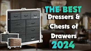 The Top 5 Best Dressers in 2024 - Must Watch Before Buying!