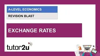 Economics A level Revision Blast Exchange Rates