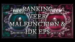 Veer - Malfunction & IDK EPs || Ranking & Review