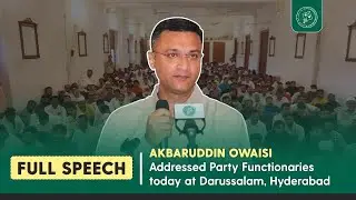 Akbaruddin Owaisi Addressed Party Functionaries today at Darussalam, Hyderabad. | FULL SPEECH