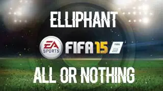 Elliphant - All Or Nothing feat. Bunji Garlin and Diplo (FIFA 15 Soundtrack)