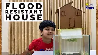 Flood Resistant House - School Science Project | Floating House for Flooding Area | Little Kingdom