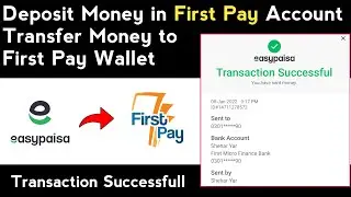 How to Deposit Money in First Pay Account | Transfer Money From Easypaisa to First Pay