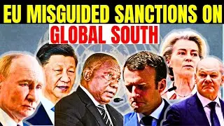 South Africa China Russia STRONG RESPONSE To European Union Sanctions Businesses Global South BRICS