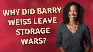 Why did Barry Weiss leave Storage Wars?
