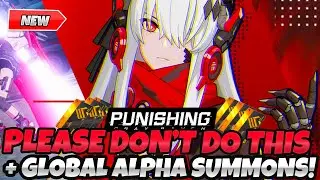 *GLOBAL PLAYERS, PLEASE DON'T DO THIS!!!* + F2P GLOBAL ALPHA SUMMONS!! (Punishing Gray Raven)