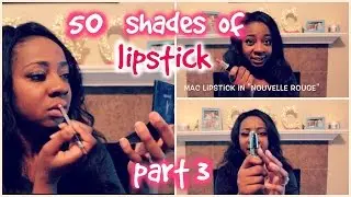 50 Shades of Lipstick Part 3