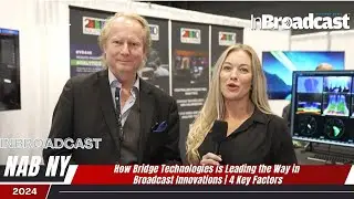 How Bridge Technologies is Leading the Way in Broadcast Innovations | 4 Key Factors