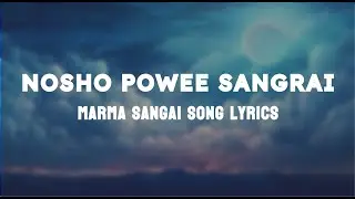 Nosho Poway Sangrai | Marma Sangrai Song | lyrics Video