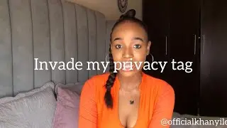 Invade my Privacy tag/ Updated Get to Know Me | South African Youtuber | Khanyile