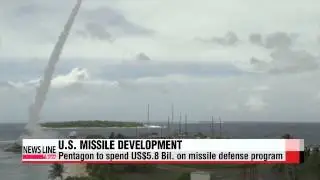 U.S. to spend $5.8 billion on expanding missile defense capability