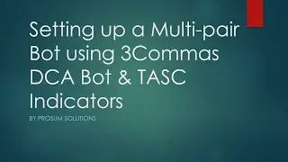 Setting Up a Multi-pair Bot Using 3C DCA Bot + TASC Indicators