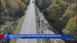 Blue Ridge Parkway Foundation fundraising for Hurricane Helene recovery