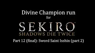 Divine Champion run part 12 (final): Sword Saint Isshin