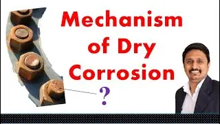 Mechanism of Dry Corrosion | Reaction of Dry Corrosion