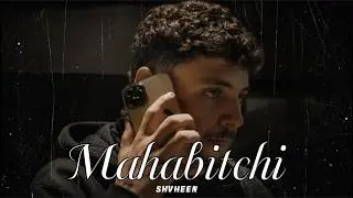 Shvheen - Mahabitchi (Audio)