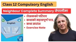 Neighbours Summary by Tim winton | Class 12 Compulsory English | Complete Summary in Nepali