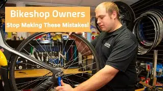 Quit Making These Mistakes as a Bike Shop Owner!