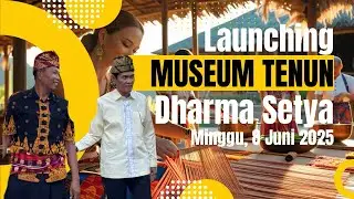 Launching Museum Tenun Dharma Setya