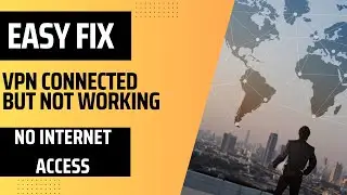 Easy Fix: VPN Connected But Not Working [No Internet Access]✅