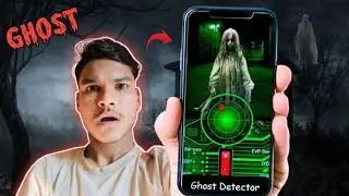 We Tried 5 Ghost Detector Apps to see if they Actually work ! सच में भूत दिख गया 😱।। Real testing 😱