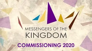 Commissioning 2020: Messengers of the Kingdom