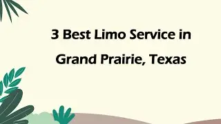 3 Best Limo Service in Grand Prairie, Texas | Limousine Rentals