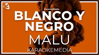Malú - Blanco Y Negro KARAOKE