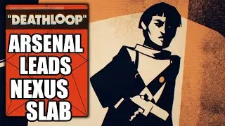 Deathloop &ndash; Arsenal Leads - Infuse and Upgrade the Nexus Slab
