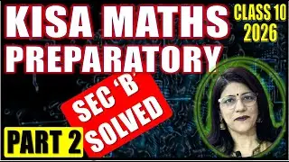KISA MATHS PAPER 2026 SOLUTIONS | SECTION B | QUESTION 4, 5, 6 & 7 | ICSE CLASS 10