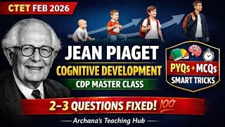 Jean Piaget Cognitive Development Theory | CDP CTET Feb 2026 | PYQs MCQs Tricks #ctet2026 