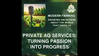 Episode 8   Private Ag Services: Turning Passion into Progress