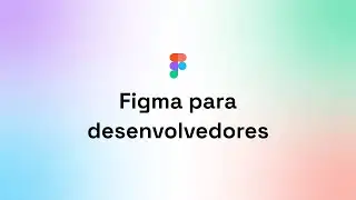 Figma para desenvolvedores