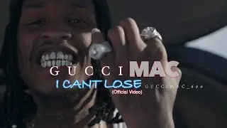 GucciMac - I Cant Lose (Official Video)