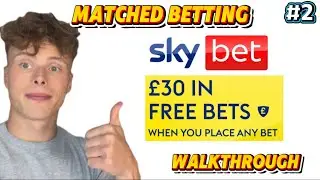 SkyBet Matched Betting &pound;30 Free Bets Sign-Up Walkthrough | First &pound;100 Profit Series