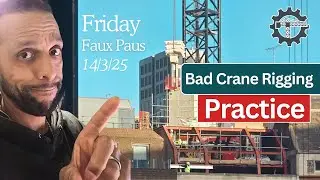 BAD CRANE RIGGING | Friday Faux Pas 14/3/25