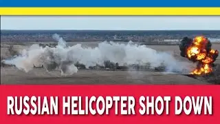 Russian Helicopter Shot Down By AA Strike Crashes into Fireball in Ukraine