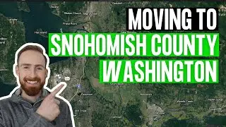Moving To Snohomish County Washington | Living Near Seattle