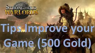 Stronghold Warlords Tips (Starting with 500 Gold)